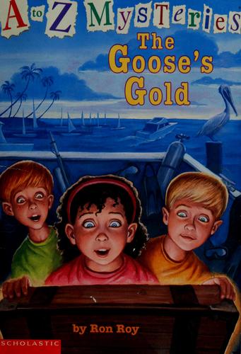 The Goose's Gold (A To Z Mysteries)