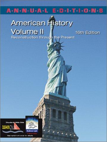 Annual Editions American History Vol. II  16th Edition: Reconstruction Through the Present