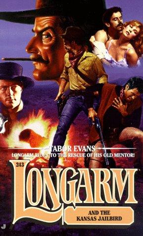 Longarm 243: Longarm And The Kansas Jailbird