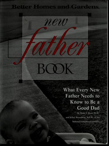 New Father Book: What Every New Father Needs To Know To Be A Good Dad
