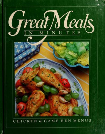 Great Meals in Minutes: Chicken And Game Hen Menus