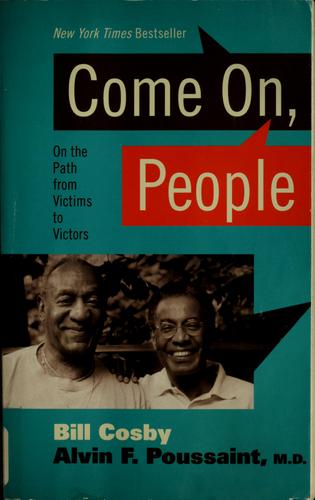 Come On, People: On The Path From Victims To Victors