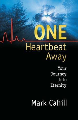One Heartbeat Away: Your Journey Into Eternity: Your Journey Into Eternity