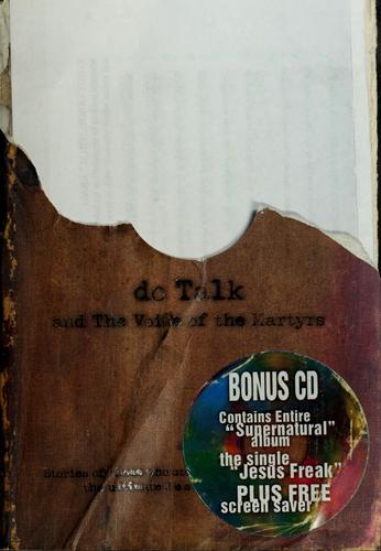 Jesus Freaks: Dc Talk And The Voice Of The Martyrs - Stories Of Those Who Stood For Jesus, The Ultimate Jesus Freaks