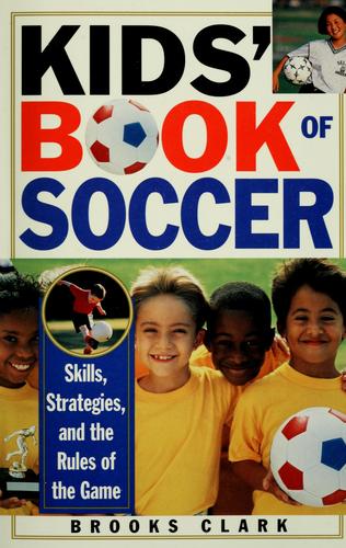Kids' Book Of Soccer: Skills, Strategies, And The Rules Of The Game