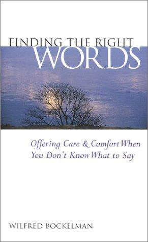 Finding The Right Words: Offering Care And Comfort When You Don't Know What To Say