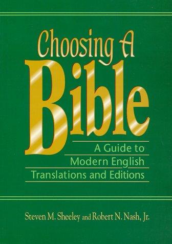 Choosing A Bible : A Guide To Modern English Translations And Editions