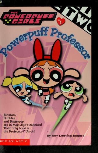 Powerpuff Girls Chapter Book #01: Powerful Professor (Powerpuff Girls, Chaper Book)