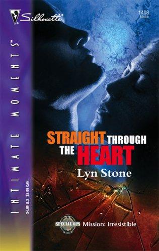 Straight Through The Heart : Special Ops (Silhouette Intimate Moments No. 1408) (Silhouette Intimate Moments)