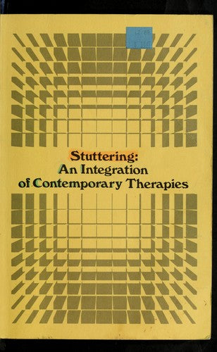 Stuttering, An Integration Of Contemporary Therapies (Publication - Speech Foundation Of America ; No. 16)