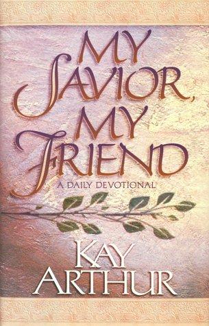 My Savior, My Friend: a daily devotional