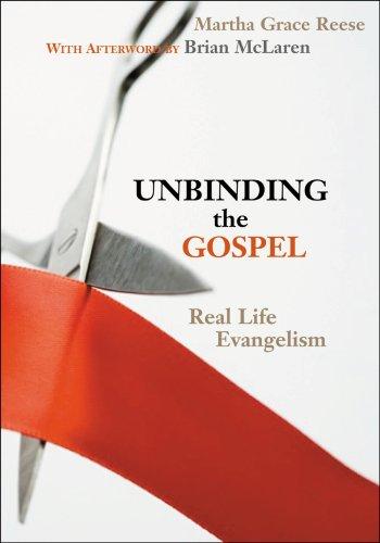 Unbinding The Gospel (Church Leaders' Study In The Real Life Evangelism Series)