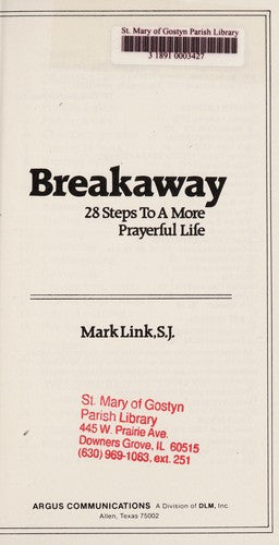 Breakaway: Twenty-Eight Steps To A More Reflective Life: twenty-eight steps to a more reflective life