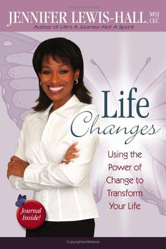 Life Changes: Using The Power Of Change To Transform Your Life