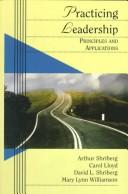 Practicing Leadership: principles and applications