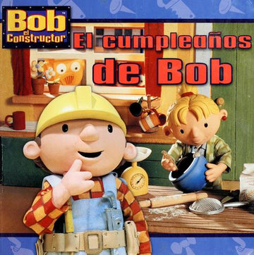El Cumplea±os De Bob: (Bob's Birthday) (Bob the Builder)