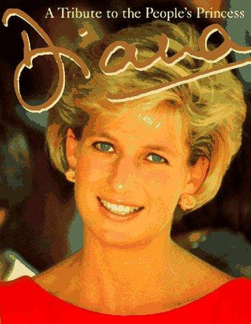Diana: A Tribute To The People's Princess