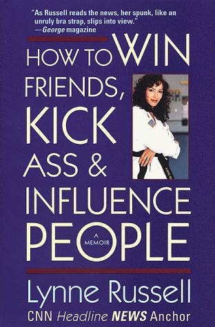 How To Win Friends, Kick Ass & Influence People