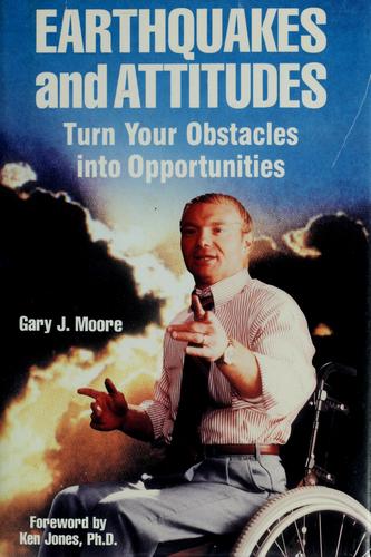 Earthquakes And Attitudes: turn your obstacles into opportunities