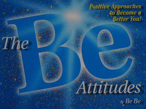 The Be Attitudes: Positive Approaches To Become A Better You