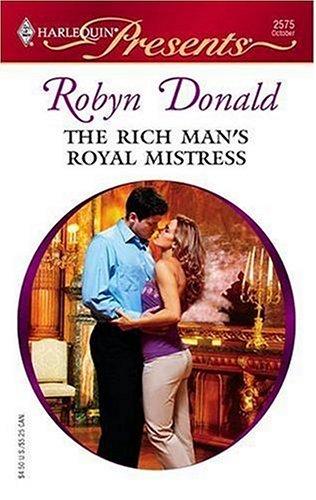 The Rich Man's Royal Mistress (Harlequin Presents)