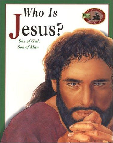 Who Is Jesus? Son Of God, Son Of Man