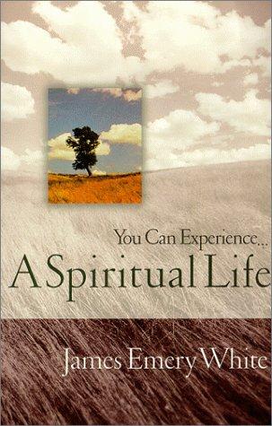 You Can Experience . . . A Spiritual Life