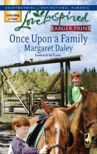 Once Upon A Family (Fostered By Love Series #1) (Larger Print Love Inspired #393)