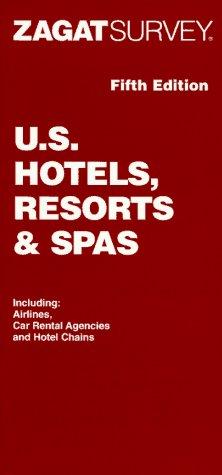 Zagat Survey Hotels, Resorts And Spas, 1998