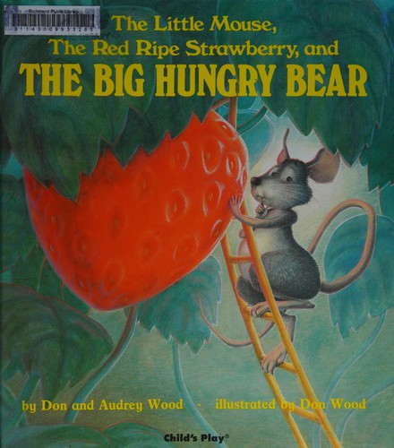 The Little Mouse, The Red Ripe Strawberry, And The Big Hungry Bear (Child's Plays Intl, Singapore)