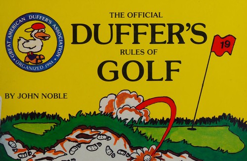 The Official Duffer's Rules Of Golf: As Approved By The United States Duffer's Association And The Royal And Ancient Golf Club Of West Divot, Florida