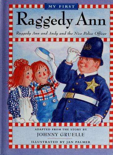 Raggedy Ann And Andy And The Nice Police Officer