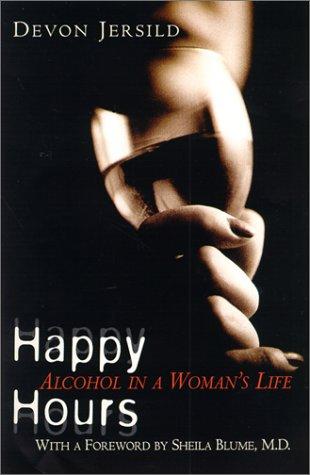 Happy Hours: Alcohol in a Woman's Life
