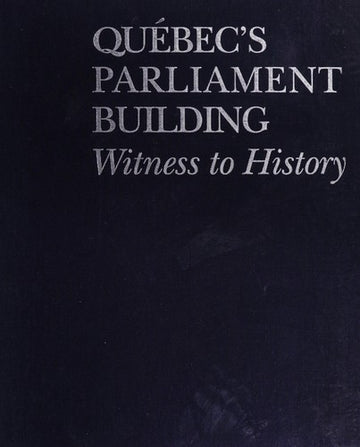 Quebec's Parliament Building Witness To History