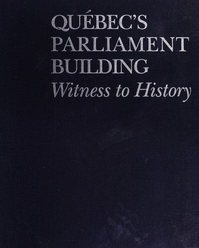 Quebec's Parliament Building Witness To History