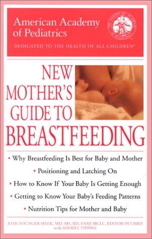 The American Academy Of Pediatrics New Mother's Guide To Breastfeeding