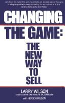 Changing The Game: The New Way To Sell: The New Way to Sell
