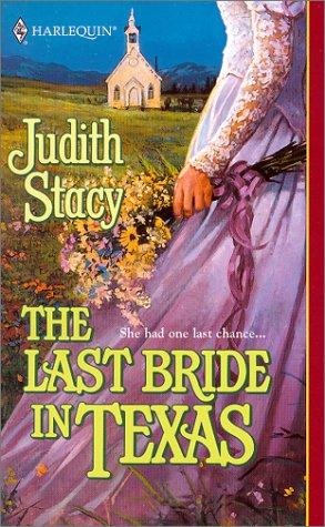 The Last Bride In Texas (Harlequin Historical Series)