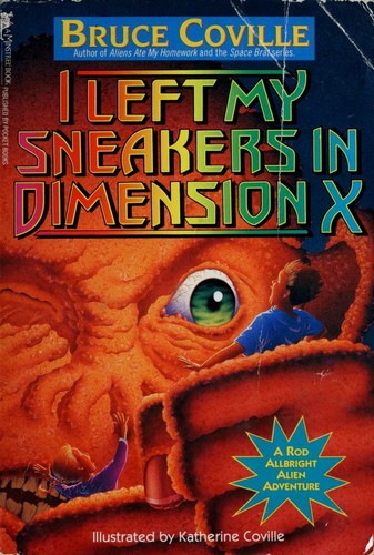 I Left My Sneakers In Dimension X: A Rod Allbright Alien Adventure