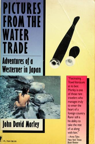 Pictures From The Water Trade: Adventures Of A Westerner In Japan