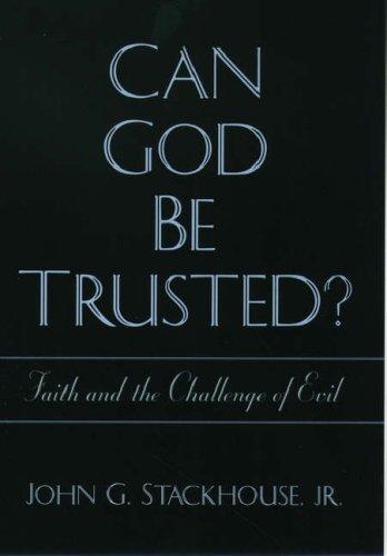 Can God Be Trusted? Faith and the Challenge of Evil