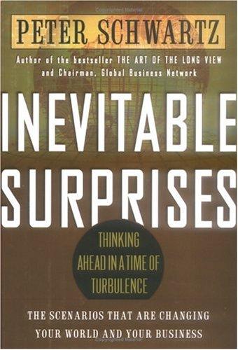 Inevitable Surprises: Thinking Ahead In A Time Of Turbulence