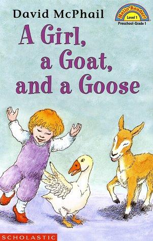 Girl, A Goat, And A Goose (Level 1) (Hello Reader)