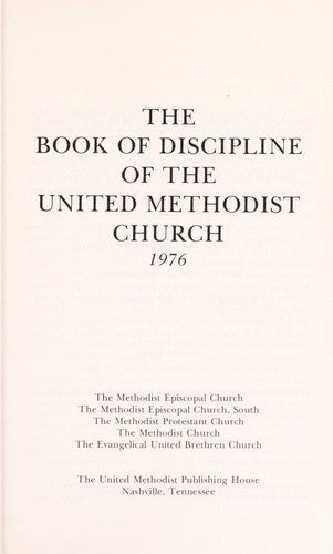 The Book Of Discipline Of The United Methodist Church, 1976