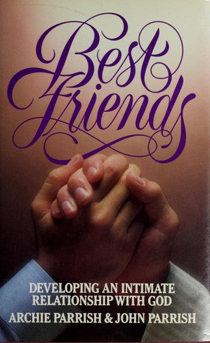 Best Friends: Developing An Intimate Relationship With God