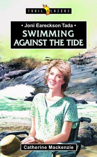 Joni Eareckson Tada: Swimming Against The Tide