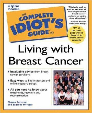 Complete Idiot's Guide To Living With Breast Cancer