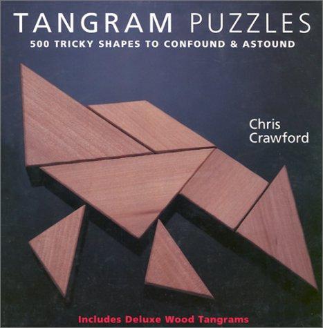 Tangram Puzzles: 500 Tricky Shapes To Confound & Astound/ Includes Deluxe Wood Tans