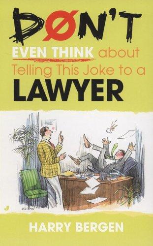Don't Even Think About Telling This Joke To A Lawyer