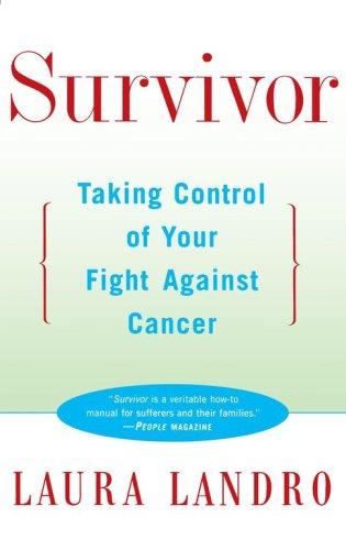 Survivor: Taking Control Of Your Fight Against Cancer